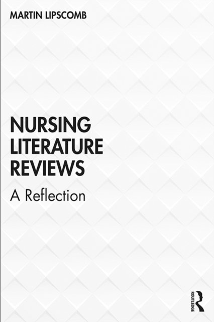 Martin Lipscomb - Nursing Literature Reviews, E-bok