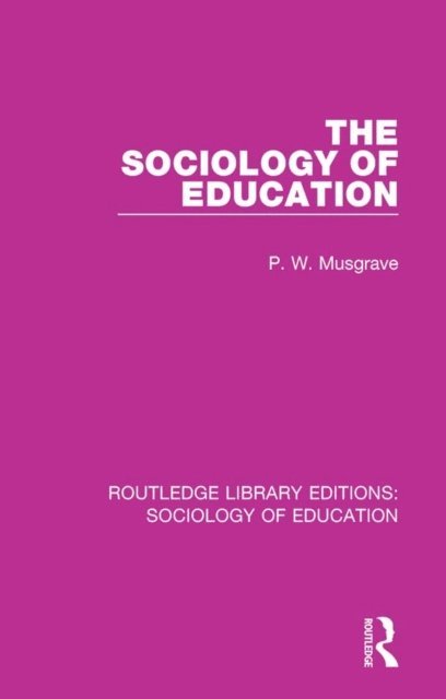 P W Musgrave - Sociology of Education, E-bok