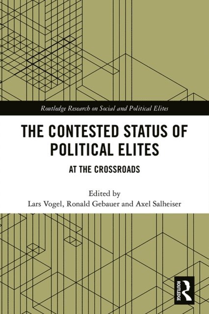 Axel Salheiser, Ronald Gebauer, Lars Vogel - Contested Status of Political Elites, E-bok