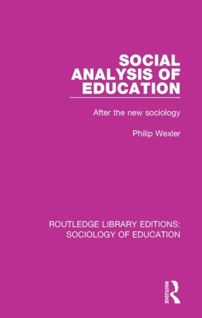 Philip Wexler - Social Analysis of Education, E-bok