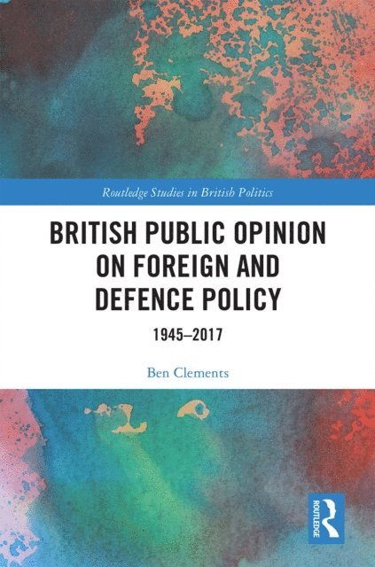 Ben Clements - British Public Opinion on Foreign and Defence Policy, E-bok