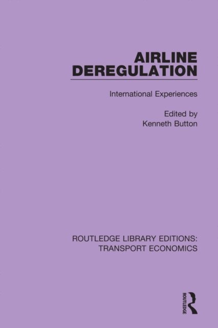 Kenneth Button - Airline Deregulation, E-bok