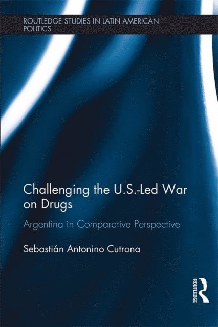 Sebastian Antonino Cutrona - Challenging the U.S.-Led War on Drugs, E-bok. Tillgänglighet: Lägg i varukorg