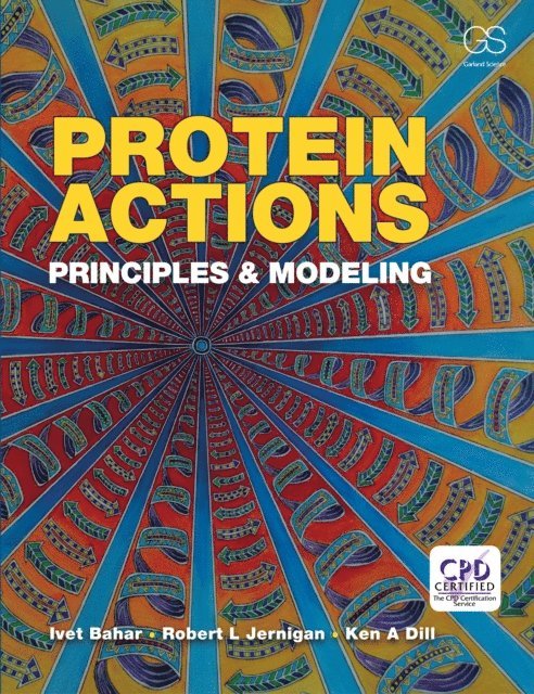 Ken A. Dill, Robert L. Jernigan, Ivet Bahar - Protein Actions, E-bok