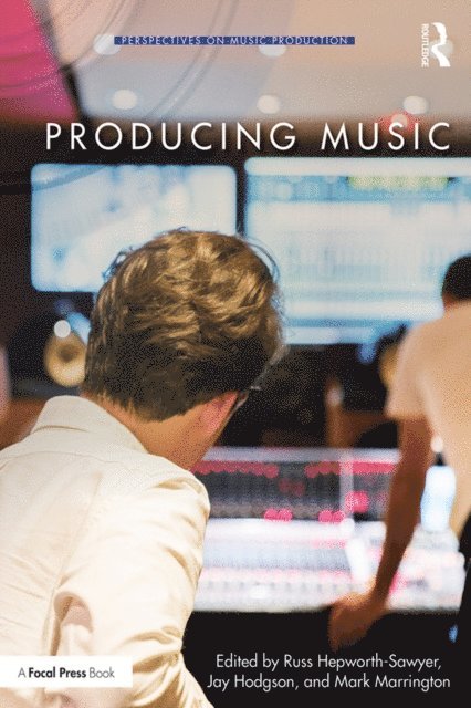 Mark Marrington, Jay Hodgson, Russ Hepworth-Sawyer - Producing Music, E-bok