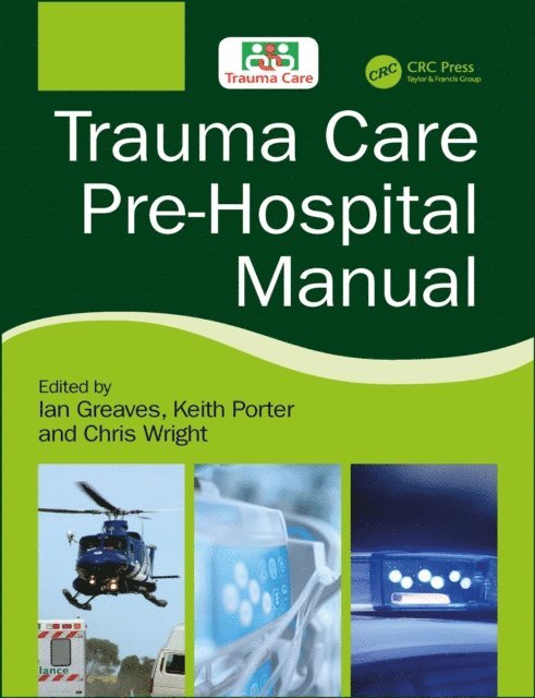 Keith Porter, Ian Greaves - Trauma Care Pre-Hospital Manual, E-bok