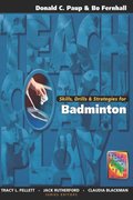 Skills, Drills & Strategies for Badminton