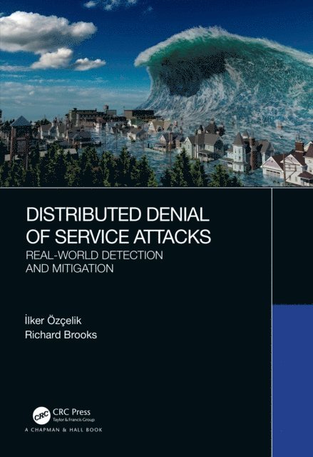 Richard Brooks, Ilker Ozcelik - Distributed Denial of Service Attacks, E-bok