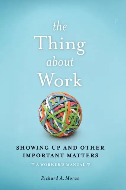 Richard A. Moran - Thing About Work, E-bok. Tillgänglighet: Lägg i varukorg
