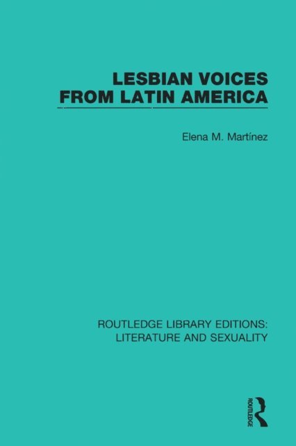 Elena M. Martinez - Lesbian Voices From Latin America, E-bok
