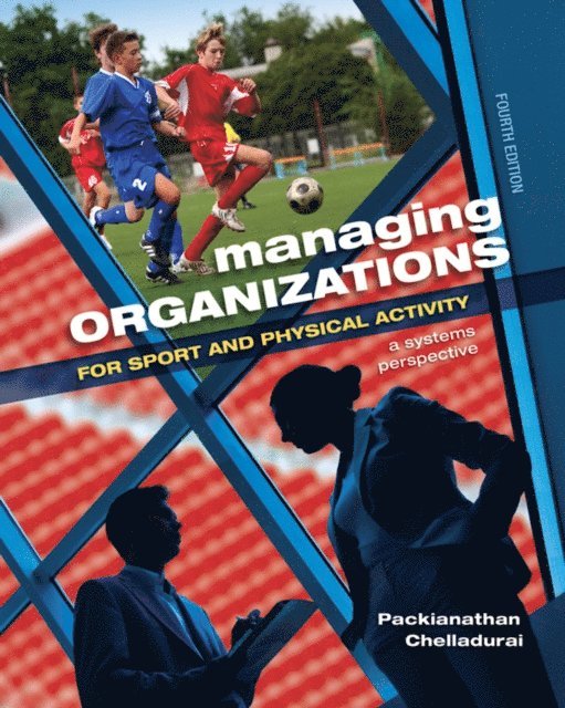 Packianathan Chelladurai - Managing Organizations for Sport and Physical Activity, E-bok