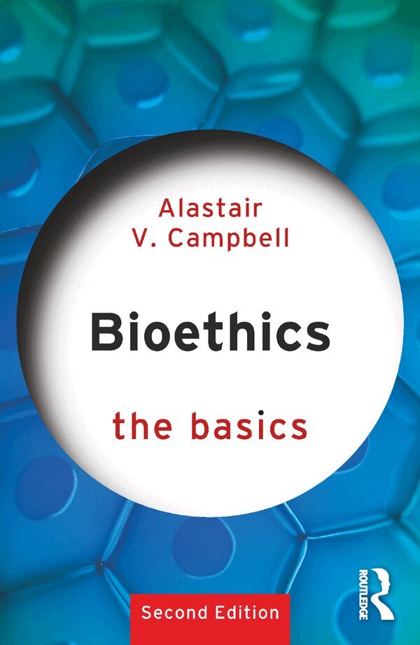 Alastair Campbell - Bioethics: The Basics, E-bok