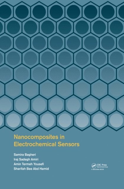 Sharifah Bee Abd Hamid, Amin Termeh Yousefi, Iraj Sadegh Amiri, Samira Bagheri - Nanocomposites in Electrochemical Sensors, E-bok