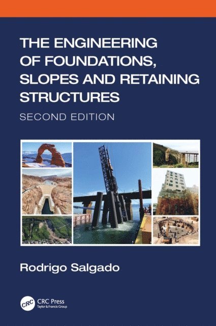 Rodrigo Salgado - Engineering of Foundations, Slopes and Retaining Structures, E-bok