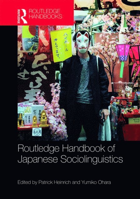 Yumiko Ohara, Patrick Heinrich - Routledge Handbook of Japanese Sociolinguistics, E-bok