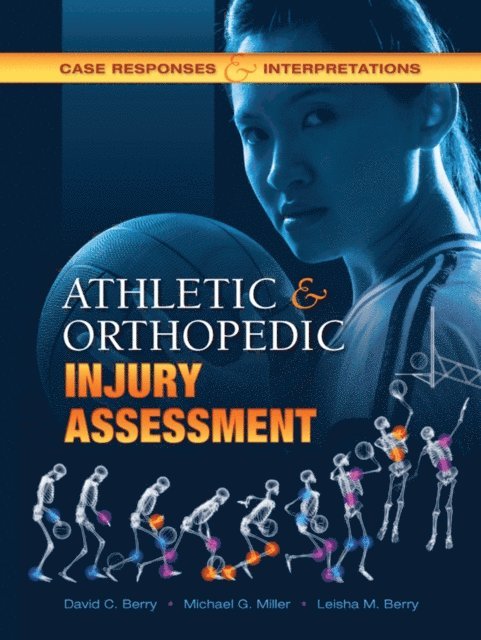 Leisha M. Berry, Michael G. Miller, David C. Berry - Athletic and Orthopedic Injury Assessment, E-bok