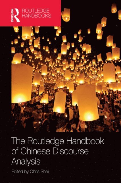 Chris Shei - Routledge Handbook of Chinese Discourse Analysis, E-bok