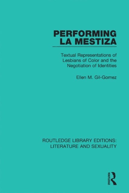 Ellen M. Gil-Gomez - Performing La Mestiza, E-bok