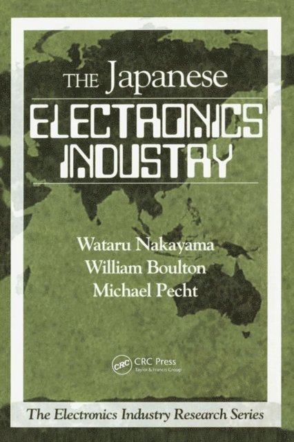 Michael Pecht, WIlliam Boulton, Wataru Nakayama - Japanese Electronics Industry, E-bok