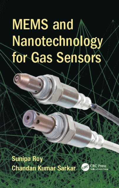 Chandan Kumar Sarkar, Sunipa Roy - MEMS and Nanotechnology for Gas Sensors, E-bok