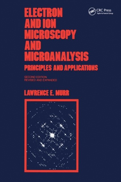 Lawrence E Murr - Electron and Ion Microscopy and Microanalysis, E-bok