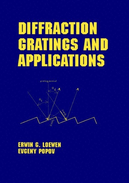 Evgeny Popov, Erwin G. Loewen - Diffraction Gratings and Applications, E-bok