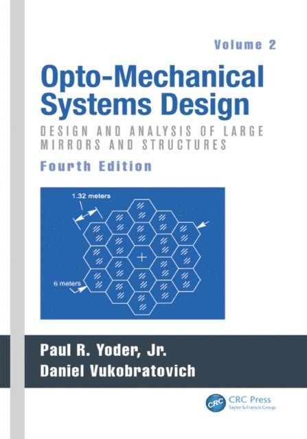 Daniel Vukobratovich, Paul Yoder - Opto-Mechanical Systems Design, Volume 2, E-bok