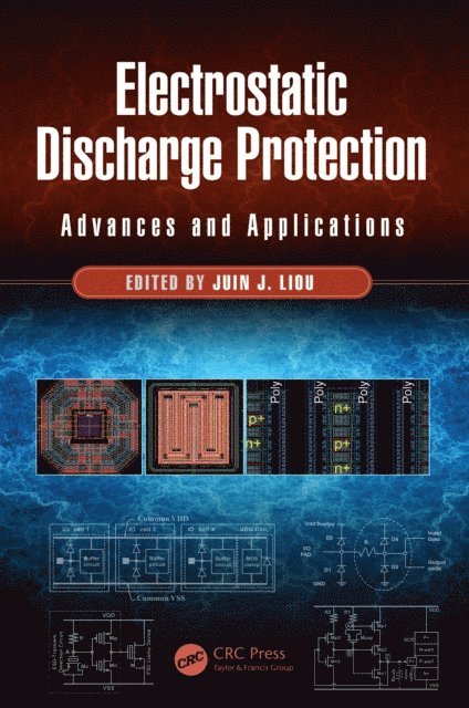 Juin J. Liou - Electrostatic Discharge Protection, E-bok