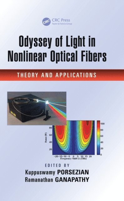 Ramanathan Ganapathy, Kuppuswamy Porsezian - Odyssey of Light in Nonlinear Optical Fibers, E-bok