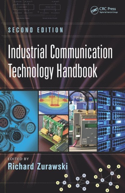 Richard Zurawski - Industrial Communication Technology Handbook, E-bok