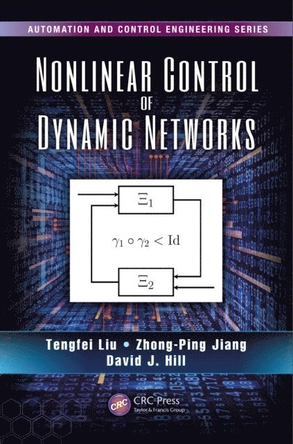 David J. Hill, Zhong-Ping Jiang, Tengfei Liu - Nonlinear Control of Dynamic Networks, E-bok
