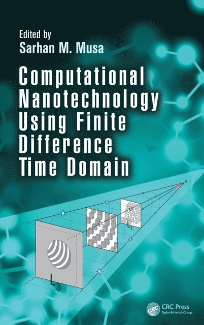 Sarhan M. Musa - Computational Nanotechnology Using Finite Difference Time Domain, E-bok