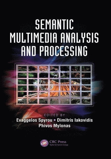 Phivos Mylonas, Dimitris Iakovidis, Evaggelos Spyrou - Semantic Multimedia Analysis and Processing, E-bok
