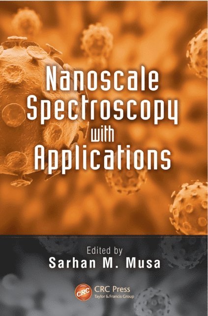 Sarhan M. Musa - Nanoscale Spectroscopy with Applications, E-bok