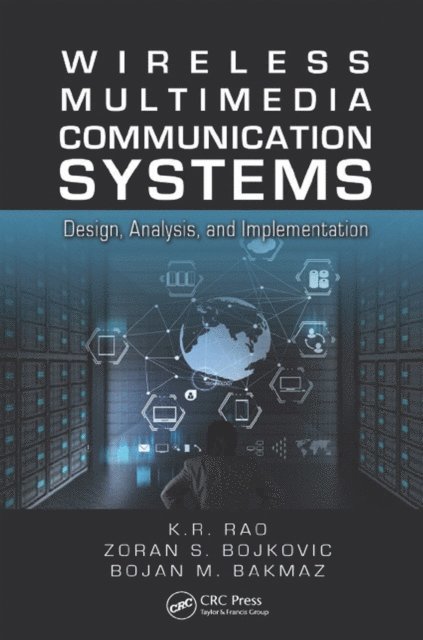 Bojan M. Bakmaz, Zoran S. Bojkovic, K.R. Rao - Wireless Multimedia Communication Systems, E-bok