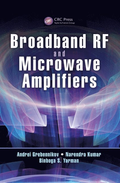 Binboga S. Yarman, Narendra Kumar, Andrei Grebennikov - Broadband RF and Microwave Amplifiers, E-bok