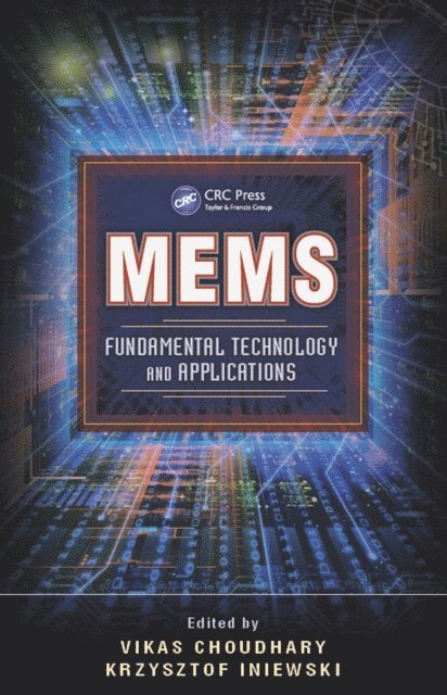 Krzysztof Iniewski, Vikas Choudhary - MEMS, E-bok