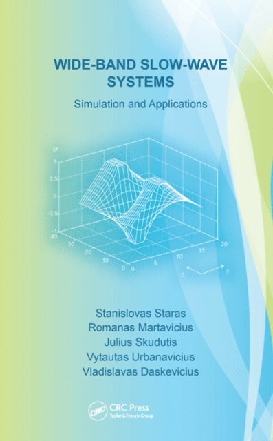 Vladislavas Daskevicius, Vytautas Urbanavicius, Julius Skudutis, Romanas Martavicius, Stanislovas Staras - Wide-Band Slow-Wave Systems, E-bok