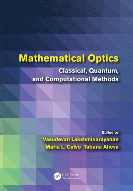Tatiana Alieva, Maria L. Calvo, Vasudevan Lakshminarayanan - Mathematical Optics, E-bok