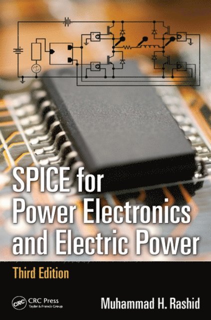 Muhammad H. Rashid - SPICE for Power Electronics and Electric Power, E-bok