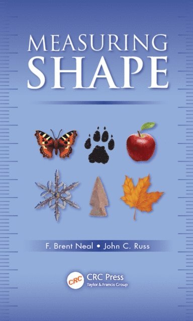 John C. Russ, F. Brent Neal - Measuring Shape, E-bok