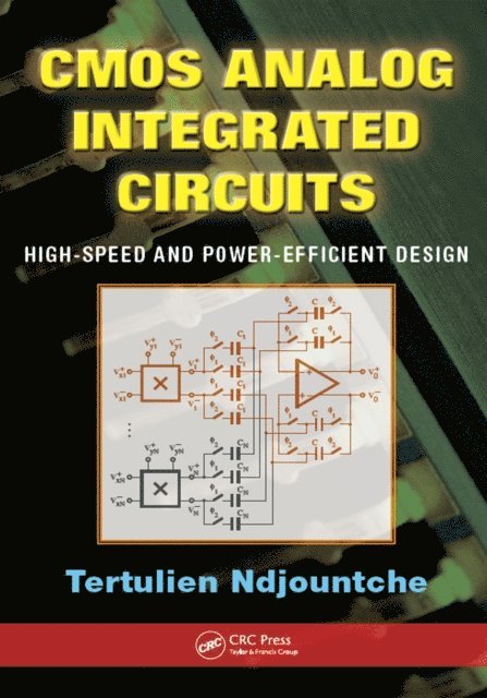 Tertulien Ndjountche - CMOS Analog Integrated Circuits, E-bok
