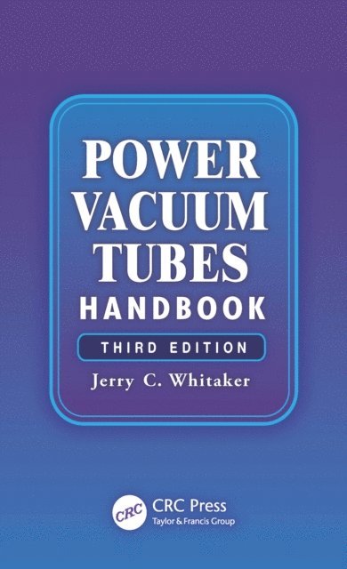 Jerry Whitaker - Power Vacuum Tubes Handbook, E-bok