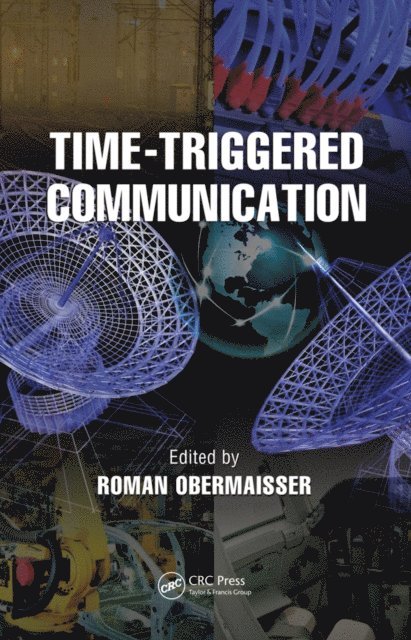 Roman Obermaisser - Time-Triggered Communication, E-bok
