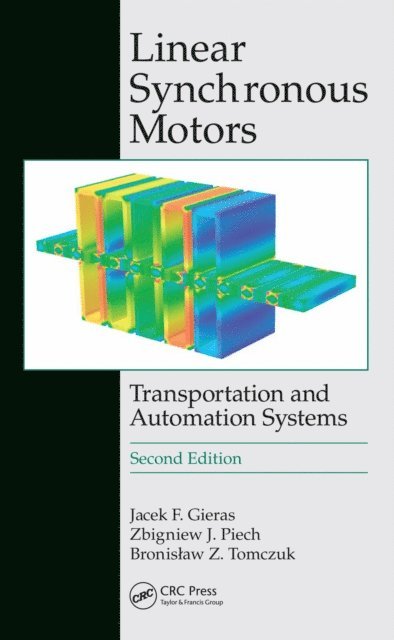 Bronislaw Tomczuk, Zbigniew J. Piech, Jacek F. Gieras - Linear Synchronous Motors, E-bok
