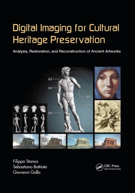 Giovanni Gallo, Sebastiano Battiato, Filippo Stanco - Digital Imaging for Cultural Heritage Preservation, E-bok