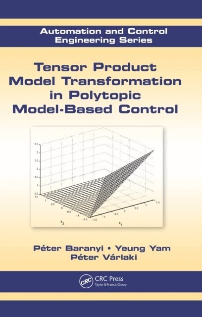 Peter Varlaki, Yeung Yam, Peter Baranyi - Tensor Product Model Transformation in Polytopic Model-Based Control, E-bok