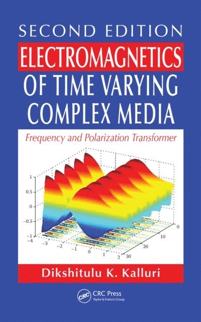 Dikshitulu K. Kalluri - Electromagnetics of Time Varying Complex Media, E-bok