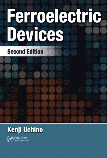 Kenji Uchino - Ferroelectric Devices, E-bok