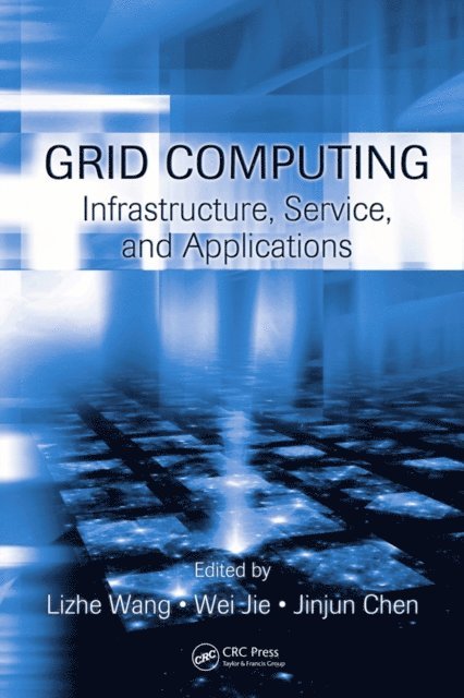 Jinjun Chen, Wei Jie, Lizhe Wang - Grid Computing, E-bok